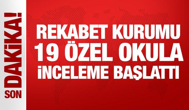 Son Dakika: Rekabet Kurulu'ndan &ouml;zel okullara soruşturma
