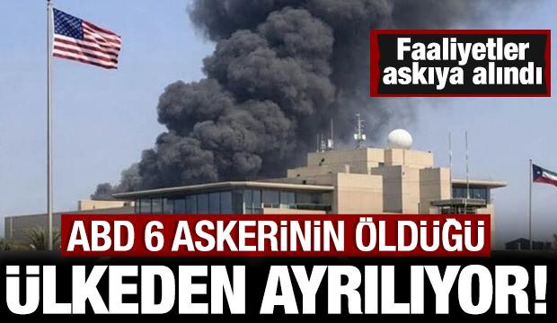 ABD 6 askerinin &ouml;ld&uuml;ğ&uuml; &uuml;lkeden ayrılıyor: Faaliyetler askıya alındı!