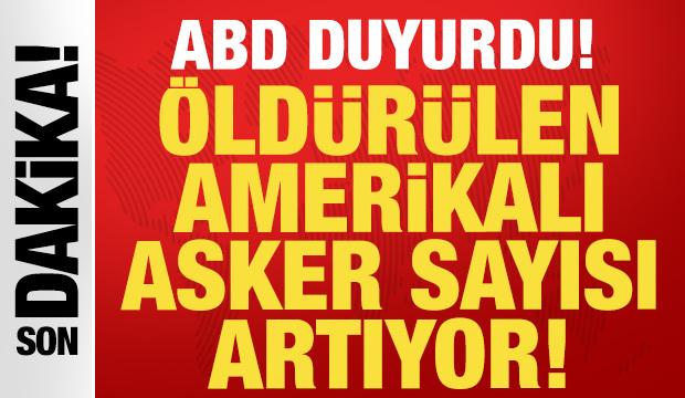 ABD Merkez Komutanlığı duyurdu: &Ouml;ld&uuml;r&uuml;len Amerikalı asker sayısı artıyor!