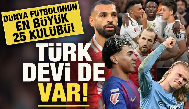 D&uuml;nya futbolunun en b&uuml;y&uuml;k 25 kul&uuml;b&uuml;! Listede T&uuml;rk takımına da yer verdiler