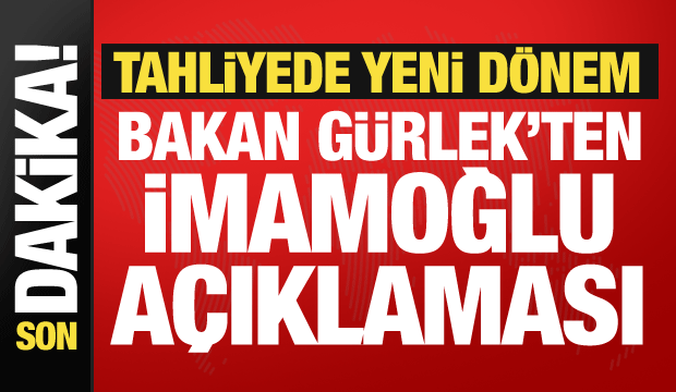 Tahliyede yeni d&ouml;nem geliyor! Akın G&uuml;rlek&rsquo;ten dikkat &ccedil;eken İmamoğlu a&ccedil;ıklaması