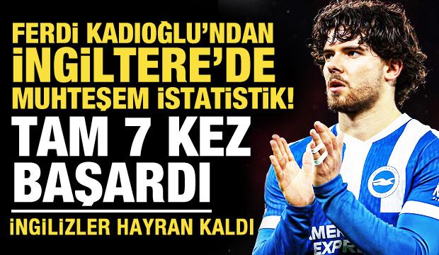 Ferdi Kadıoğlu'ndan muhteşem istatistik! İngilizler milli yıldıza hayran kaldı