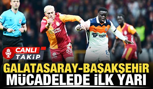 Galatasaray-Başakşehir! CANLI