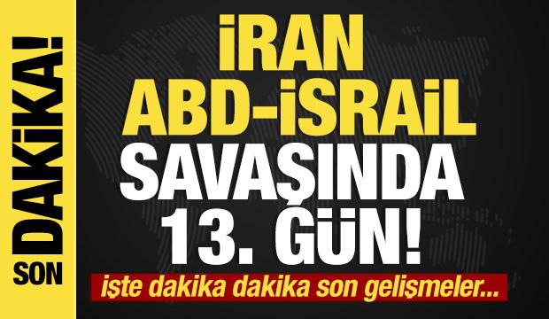 İran, ABD-İsrail savaşının 13. g&uuml;n&uuml;! Son dakika gelişmeler