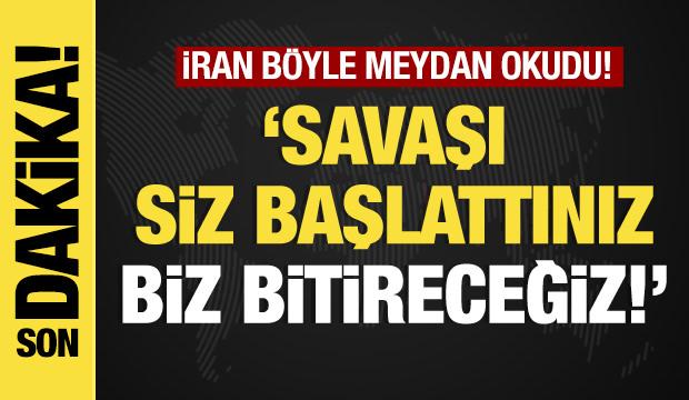 Son dakika...Tahran' Tel Aviv ve Washington'a meydan okudu: 'Savaşı biz bitireceğiz'