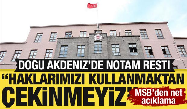 Doğu Akdeniz'de NOTAM gerginliği! MSB net konuştu: 'Hakları kullanmaktan &ccedil;ekinmeyiz'