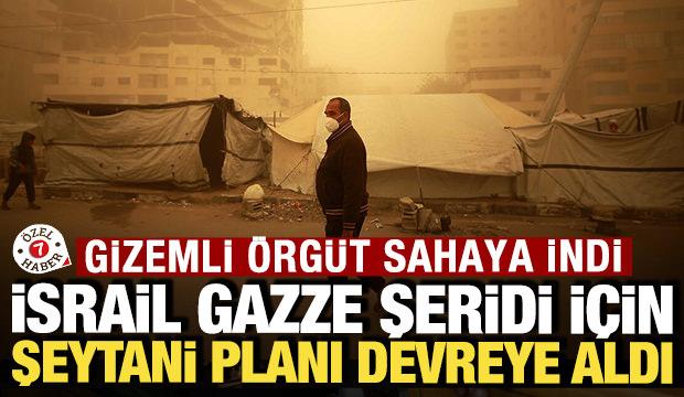 İsrail Gazze Şeridi i&ccedil;in şeytani planı devreye aldı: Gizemli &ouml;rg&uuml;t sahaya indi