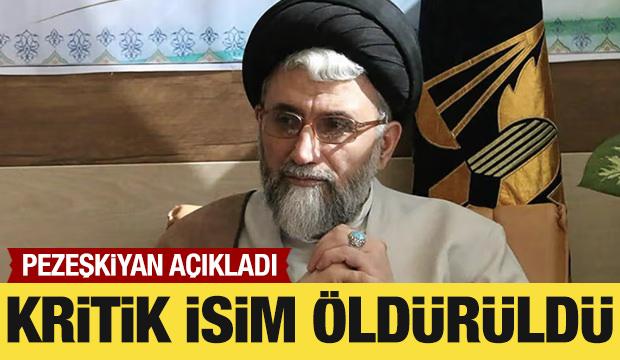 Pezeşkiyan a&ccedil;ıkladı: İstihbarat Bakanı &ouml;ld&uuml;r&uuml;ld&uuml;