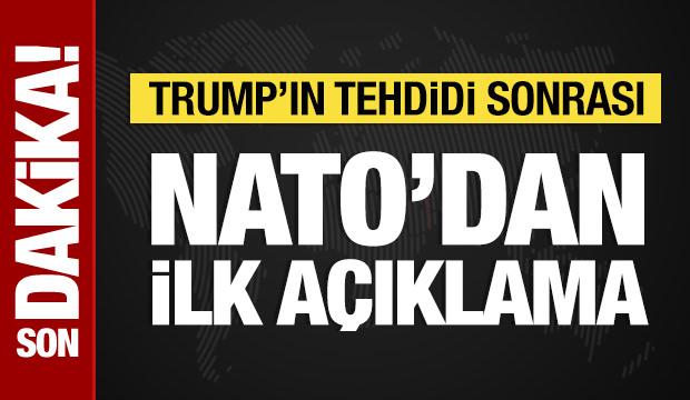 Trump'ın tehdidi sonrası NATO'dan a&ccedil;ıklama