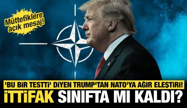 'Bu bir testti' diyen Trump'tan NATO'ya ağır eleştiri! İttifak sınıfta mı kaldı?