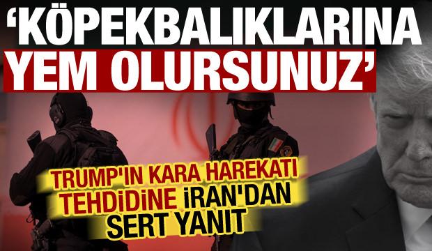 İran'dan ABD'ye kara harekatı uyarısı: Askerleriniz k&ouml;pekbalıklarına yem olur