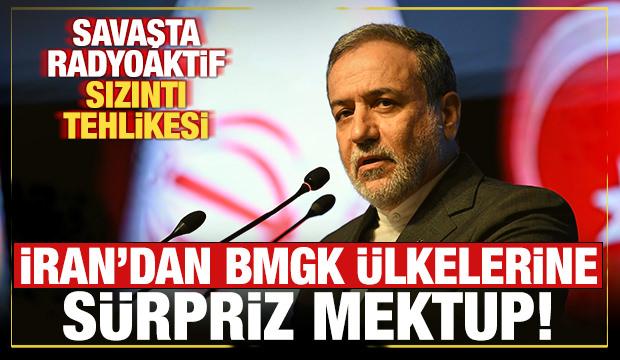 İran'dan BMGK &uuml;lkelerine beklenmedik mektup! Savaşta radyoaktif sızıntı tehlikesi