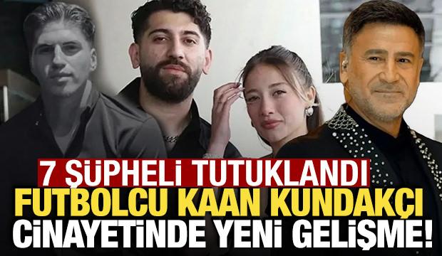 Kundak&ccedil;ı cinayetinde yeni gelişme! 7 ş&uuml;pheli tutuklandı