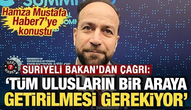 Suriyeli Bakan'dan &ccedil;ağrı var: 'T&uuml;m uluslar bir araya getirilmeli'