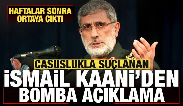 Casuslukla su&ccedil;lanan İsmail Kaani'den bomba a&ccedil;ıklama! Haftalar sonra ortaya &ccedil;ıktı