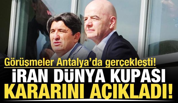 G&ouml;r&uuml;şmeler Antalya'da ger&ccedil;ekleşti! İran D&uuml;nya Kupası kararını a&ccedil;ıkladı