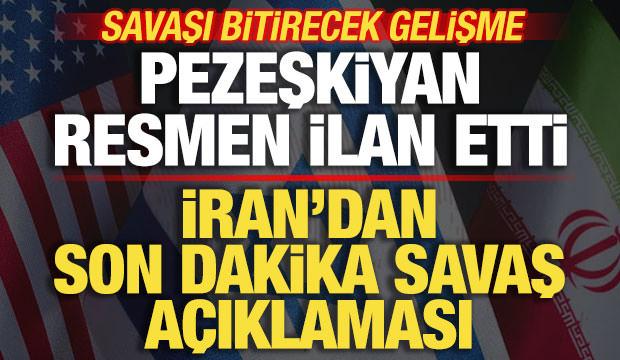 İran'dan son dakika a&ccedil;ıklaması! Pezeşkiyan t&uuml;m d&uuml;nyaya ilan etti! Savaşı bitirecek gelişme