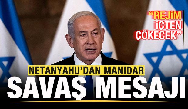 Netanyahu'dan manidar savaş a&ccedil;ıklaması! 'İran rejimi i&ccedil;ten &ccedil;&ouml;kecek' deyip duyurdu