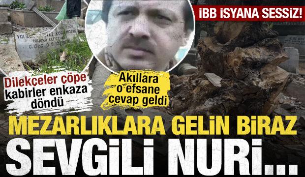 Sarıyer&rsquo;de İBB&rsquo;ye mezarlık isyanı: Dilek&ccedil;eler &ccedil;&ouml;pe, kabirler enkaza d&ouml;nd&uuml;