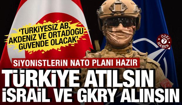 Siyonistlerin NATO planı deşifre oldu! T&uuml;rkiye atılsın, İsrail ve GKRY alınsın
