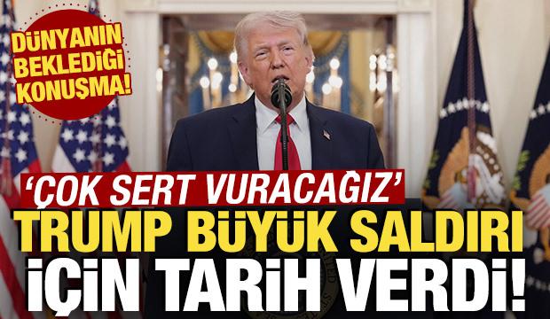 Trump beklenen konuşmayı yaptı! '&Ccedil;ok sert bir darbe indireceğiz'