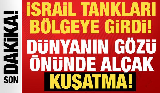 İsrail tankları şehre girdi: D&uuml;nyanın g&ouml;z&uuml; &ouml;n&uuml;nde al&ccedil;ak kuşatma başladı!