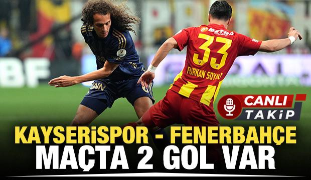 Kayserispor - Fenerbah&ccedil;e! CANLI