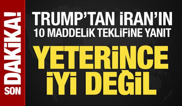 Trump'tan İran'ın 10 maddelik teklifine yanıt