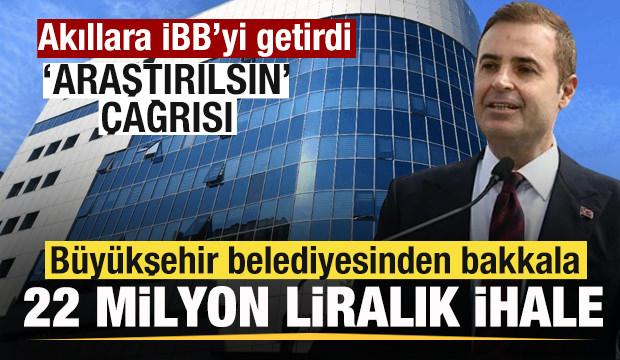 CHP'li Balıkesir B&uuml;y&uuml;kşehir Belediyesi'nden bakkala 22 milyon liralık ihale!