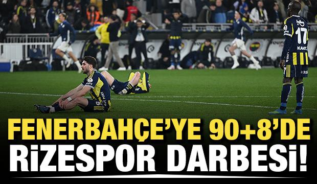 Fenerbah&ccedil;e'ye 90+8'de Rizespor darbesi