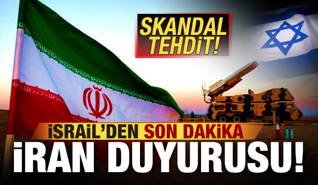 İsrail'den son dakika İran duyurusu! Skandal saldırı tehdidi
