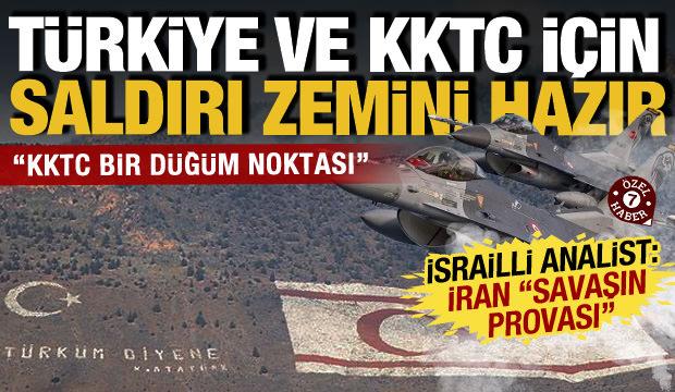 İsrail'den T&uuml;rkiye ve KKTC'ye saldırı ihtimalini meşrulaştırma: İran savaşın provasıydı!