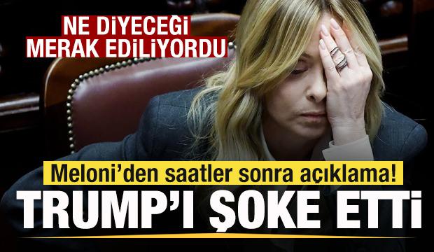 Ne diyeceği merak ediliyordu! Meloni'den Trump a&ccedil;ıklaması