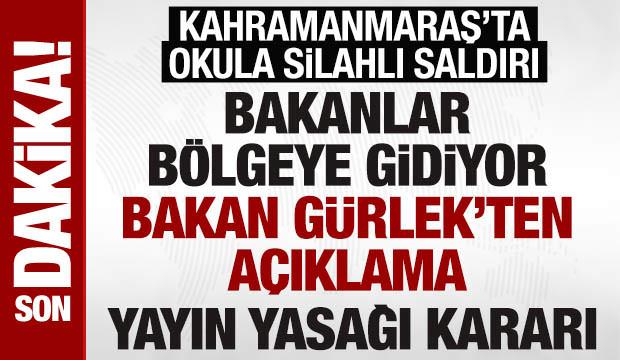 Okula kanlı baskın! 4 &ouml;l&uuml;, 20 yaralı var: Bakanlar Kahramanmaraş'a gidiyor