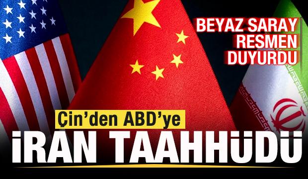 Son dakika: Beyaz Saray resmen duyurdu! &Ccedil;in'den, ABD'ye İran taahh&uuml;d&uuml;!