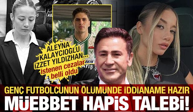 Aleyna Kalaycıoğlu ve İzzet Yıldızhan i&ccedil;in istenen ceza belli oldu: M&uuml;ebbet hapis talebi!