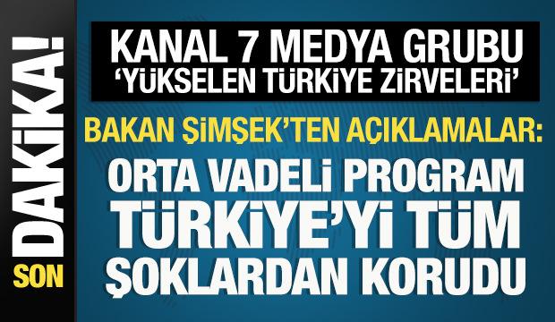 Bakan Şimşek'ten Kanal 7 Medya Grubu 'Y&uuml;kselen T&uuml;rkiye Zirveleri'nde &ouml;nemli a&ccedil;ıklamalar
