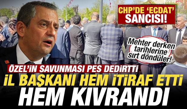 CHP'de mehter sancısı! Başkan hem itiraf etti hem kıvrandı! &Ouml;zel'in savunması pes dedirtti