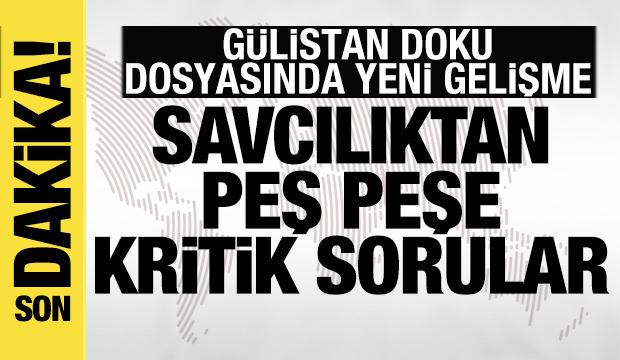G&uuml;listan Doku dosyasında yeni gelişme: Eski vali Sonel&rsquo;e 78 soruluk sorgu