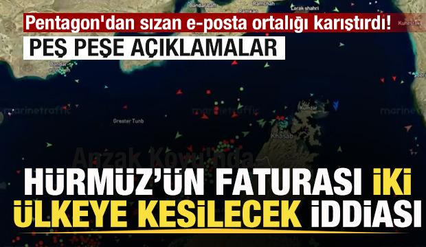 H&uuml;rm&uuml;z'&uuml;n faturası İki &uuml;lkeye kesilecek! Pentagon'dan sızan e-posta ortalığı karıştırdı!