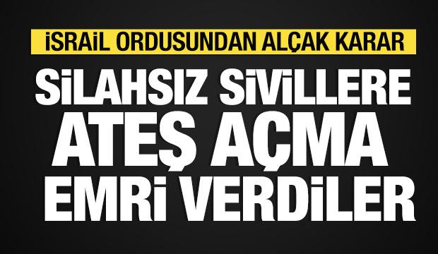 İsrail ordusundan silahsız sivillere ateş a&ccedil;ma emri