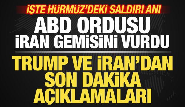 Trump son dakika duyurdu! ABD ordusu İran gemisini vurdu! İşte H&uuml;rm&uuml;z'deki saldırı anı