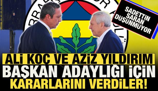Ali Ko&ccedil; ve Aziz Yıldırım Fenerbah&ccedil;e başkanlığı i&ccedil;in adaylık kararlarını verdiler!