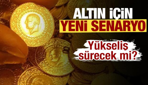 Altın i&ccedil;in yeni senaryo: Y&uuml;kseliş s&uuml;recek mi?