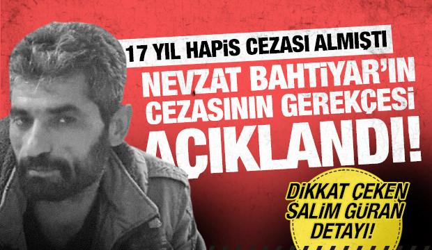 Nevzat Bahtiyar'a verilen hapis cezasının gerek&ccedil;esi a&ccedil;ıklandı!