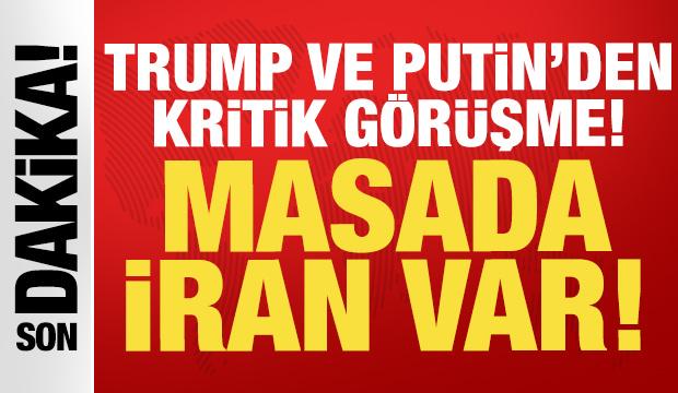 Son dakika haberi: Trump ve Putin arasında kritik g&ouml;r&uuml;şme!
