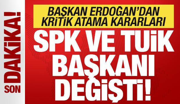 Son dakika: Başkan Erdoğan'dan yeni atamalar! SPK ve TUİK başkanı değişti