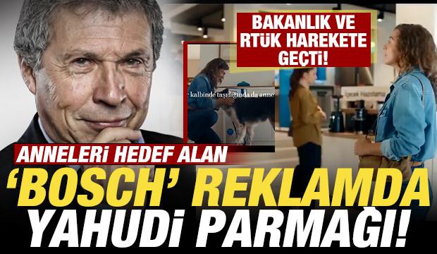 Bosch'un rezil reklamında Yahudi parmağı! Bakanlık d&uuml;ğmeye bastı! Yayından kaldırdılar