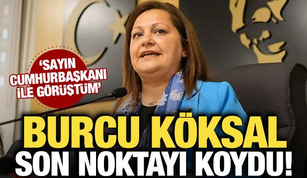 Burcu K&ouml;ksal son noktayı koydu! 'AK Parti'ye katılıyorum'