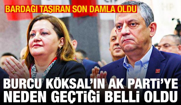 Burcu K&ouml;ksal'ın CHP'den AK Parti'ye ge&ccedil;me nedeni belli oldu